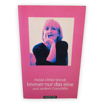 Immer nur das eine und andere Grenzfälle Wendt Heide Ulrike 1996 Taschenbuch