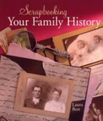 Scrapbooking Your Family History Paperback Laura Best