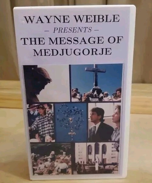 Wayne Weible presents THE MESSAGE OF MEDJUGORJE VHS