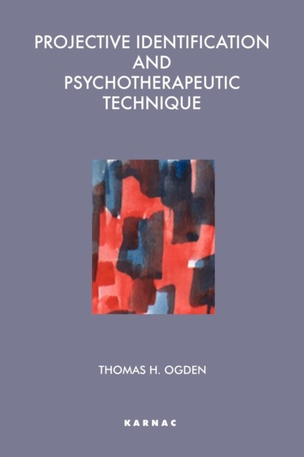 Projective Identification and Psychotherapeutic Technique (Maresfield Library) - Image 6