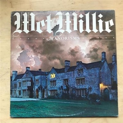 WET WILLIE MANORISMS LP 1977 - clean record - light shelf wear on cover CANADIAN