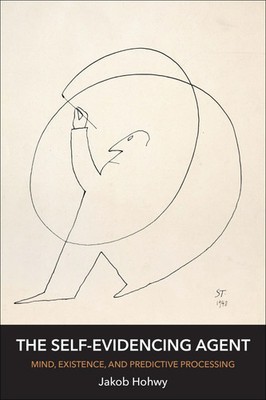 The Self-Evidencing Agent | Mind, Existence, and Predictive Processing | Hohwy