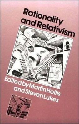 Rationality and Relativism (MIT Press) - Paperback By Hollis, Martin - GOOD