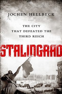 Stalingrad: The City that Defeated the Third Reich - paperback, 9781610397186