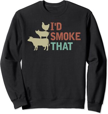 I'd Smoke That Grilling Barbeque Bbq Funny Tee Unisex Crewneck Sweatshirt