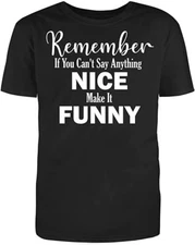 Men's Black Half Sleeves Cotton "If You Can't Say Anything Nice Make It" T Shirt