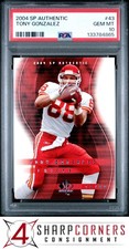 2004 SP AUTHENTIC #43 TONY GONZALEZ CHIEFS HOF  PSA 10