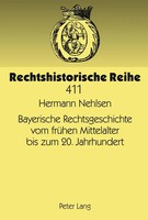 Hermann Nehlsen | Bayerische Rechtsgeschichte Vom FrüHen Mittelalter Bis Zum...
