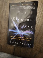 The Elegant Universe: Superstrings, Hidden Dimensions, and the Quest for the...