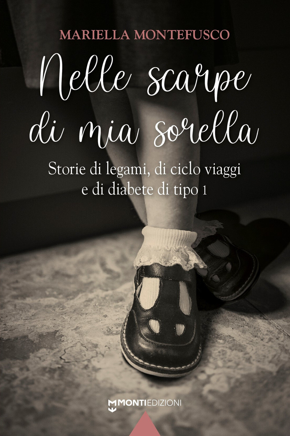 Nelle scarpe di mia sorella. Storie di legami, di ciclo viaggi e di diabet...