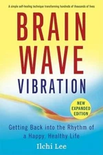Brain Wave Vibration: Getting Back into the Rhythm of a Happy, Healt - GOOD