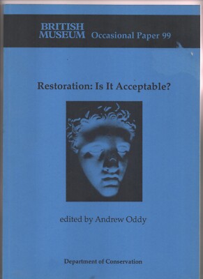 Restoration: Is it Acceptable? Andrew Oddy. Paperback
