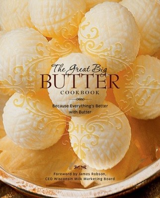 The Great Big Butter Cookbook - hardcover Von Glahn, Diana C.