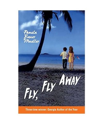 Fly, Fly Away, Pamela Bauer Mueller