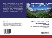 Child Undernutrition And Associated Factors In Ethiopia Tsedeke Wolde