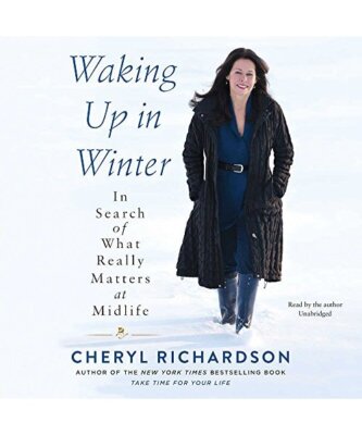 Waking Up in Winter: In Search of What Really Matters at Midlife