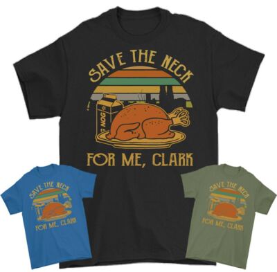 Griswold Weihnachten T-Shirt Save The Neck For Me Clarke Xmas Tee Top