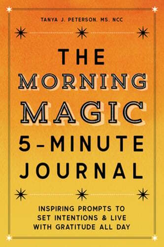 The Morning Magic 5-Minute Journal: Inspiring Prompts to Set Intentions and Live