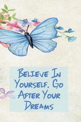 Village Journals & Noteboo Believe in Yourself. Go After Your Drea (Taschenbuch)