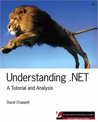Understanding .NET: A Tutorial and Analysis (Independent Technology Guides) - Ch