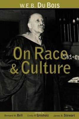 WEB Du Bois on Race and Culture (Routledge Adv in Asia-Pacific) - VERY GOOD