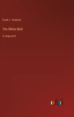 Packard - White Moll in large print - New hardback or cased book - 17 - X555z