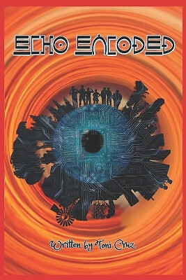 Echo Encoded By Toni Cruz - New Copy - 9798988735557