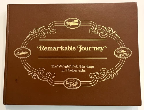 REMARKABLE JOURNEY-THE WRIGHT FIELD HERITAGE in PHOTOGRAPHS by D. CORNELISSE -HB