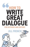 Jill French | How To Write Great Dialogue | Taschenbuch | Englisch (2026)