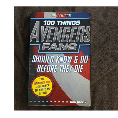 100 Things Avengers Fans Should Know & Do Before They Die Unofficial PB
