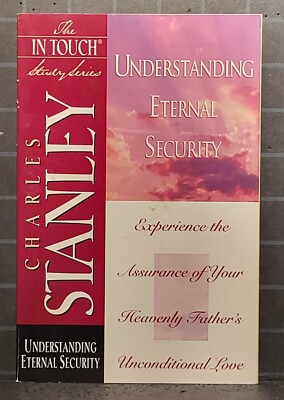 In Touch Study Ser.: Understanding Eternal Security :  by Charles Stanley  243
