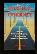 Doing business on the Internet: How the electronic highway is tr