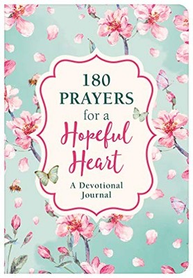 180 Prayers for a Hopeful Heart Dev..., Thompson, Janic