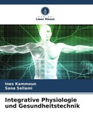 Ines Kammoun (U. A.) | Integrative Physiologie Und Gesundheitstechnik | Buch
