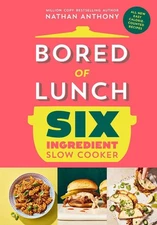 Bored of Lunch Six Ingredient Slow Cooker: All new easy calorie-counted recipes 