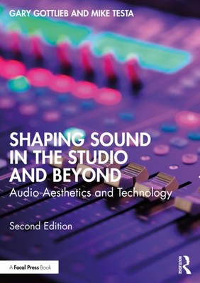 SHAPING SOUND IN THE STUDIO AND BEYOND by GOTTLIEB GARY Paperback Self Help