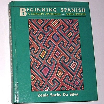 Beginning Spanish: A Concept Approach - hardcover Zenia Sacks Da Silva