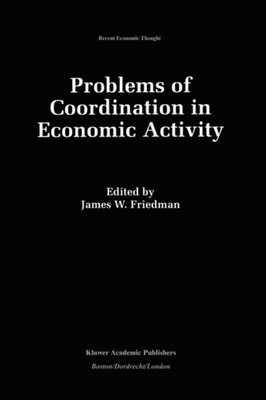 Friedman - Problems of Coordination in Economic Activity - New hardbac - X555z