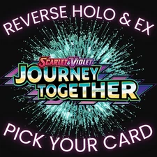 Journey Together Reverse Holo & EX (Pick Your Card)