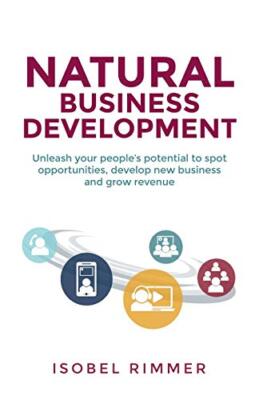 Natural Business Development: Unleash your people's potential to spot ...