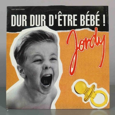 MAXI-SINGLE. Dur Dur D´être Bébé! - Jordy                        