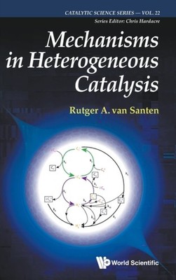 MECHANISMS IN HETEROGENEOUS CATALYSIS by RUTGER A VAN SANTEN Hardback Self Help