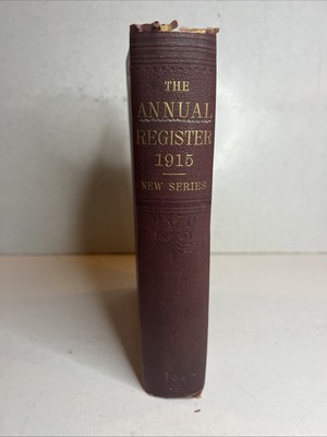 The Annual Register 1915 Review of the Public events at home and abroad B1081