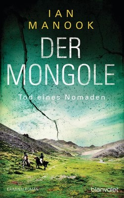 Der Mongole - Tod eines Nomaden | Ian Manook | deutsch