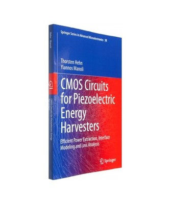 CMOS Circuits for Piezoelectric Energy Harvesters: Efficient Power Extraction, I