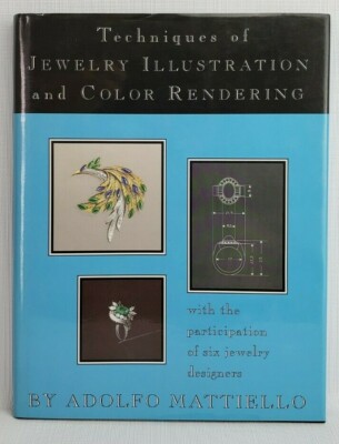Techniques of Jewelry Illustration and Color Rendering by Adolfo Mattiello 