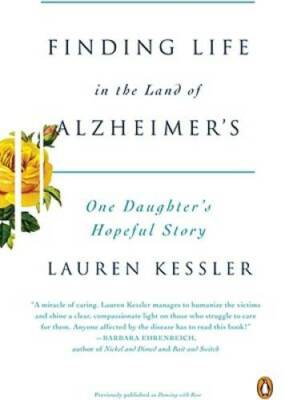Finding Life in the Land of Alzheimer's: One Daughter's Hopeful Story - GOOD