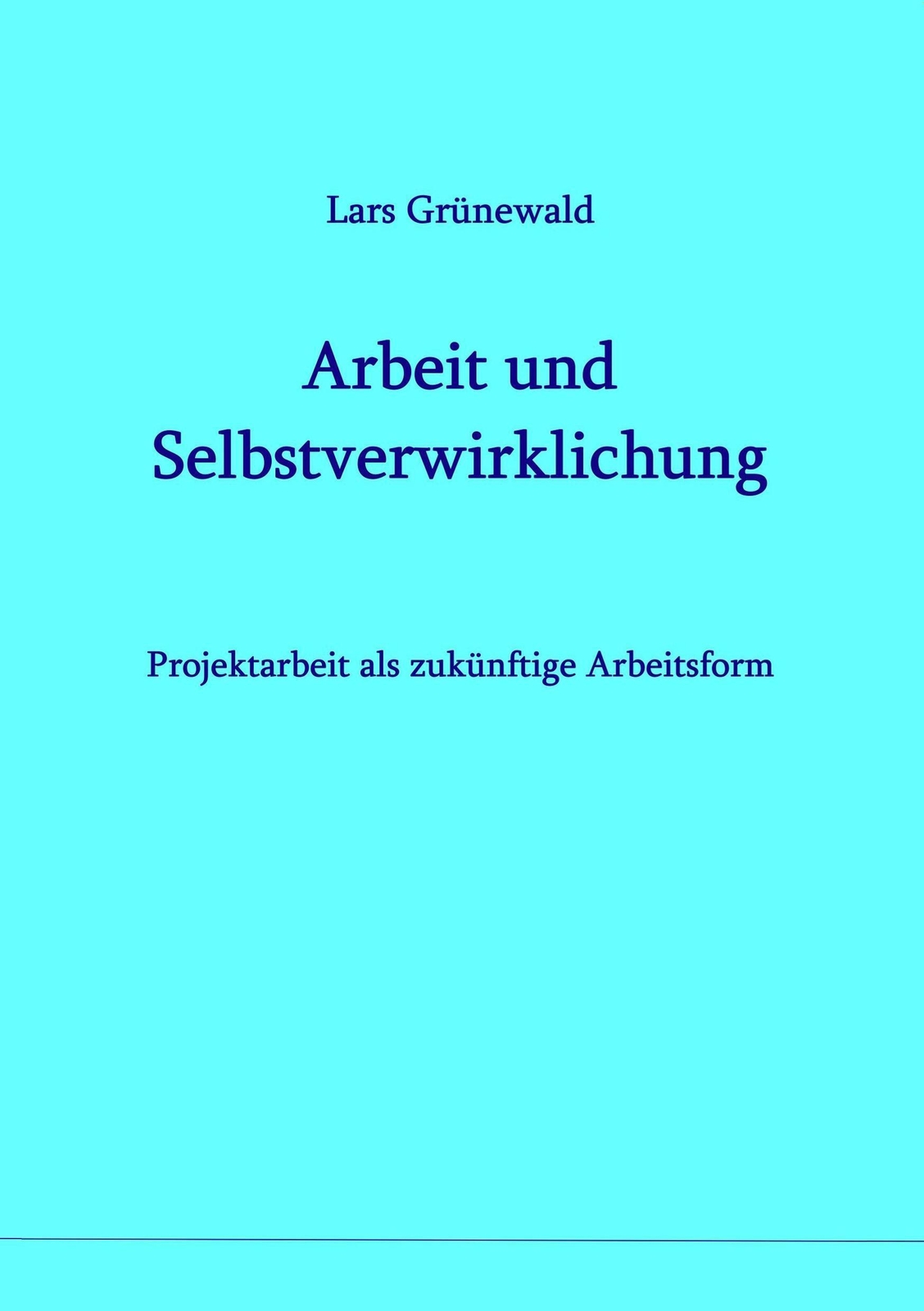 Thumbnail - Arbeit Und Selbstverwirklichung | Lars Grünewald | Taschenbuch |