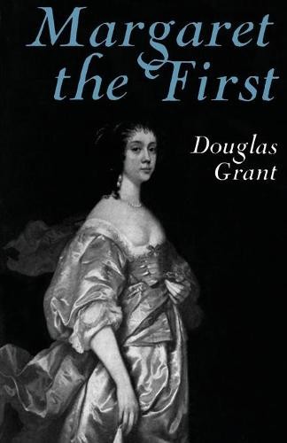 Margaret the First – A Biography of Margaret Cavendish, Duchess of Newcastle, 1…