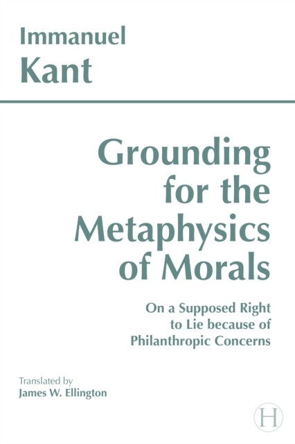 Grounding for the Metaphysics of Morals by Immanuel Kant (Paperback Book)